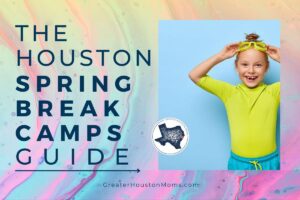25 Spring Break camps, activities, games & more in Greater Houston – 365 Things to Do in Houston