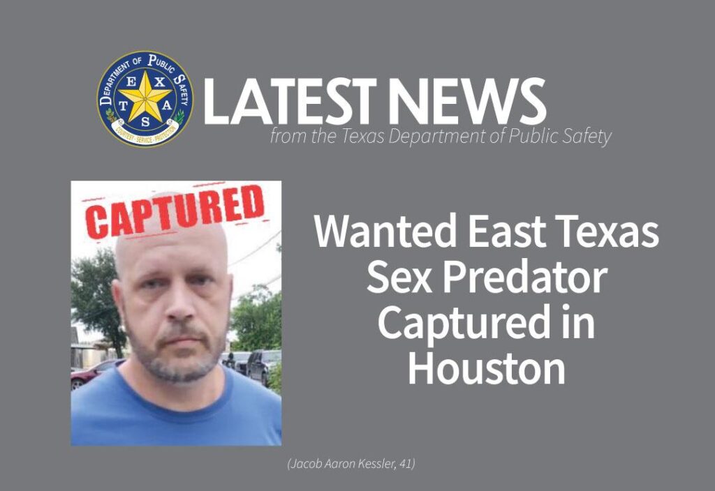 Wanted East Texas Sex Predator Captured in Houston – Texas Department of Public Safety (.gov)